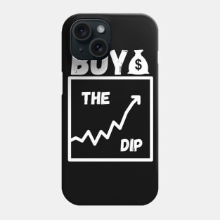 Buy The Dip, Market Timing Phone Case