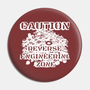 Caution Reverse Engineering Zone (White) Pin