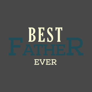 BEAT FATHER EVER T-Shirt