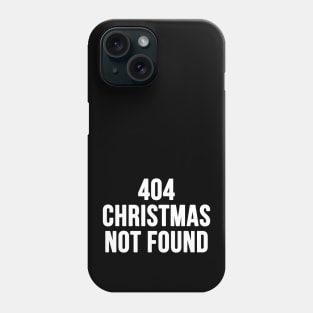 Christmas Not Found. 404 Error. Phone Case