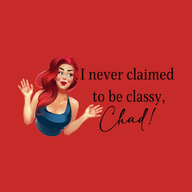 I Never Claimed to be Classy, Chad by Misty Walker's Romance Book Merch