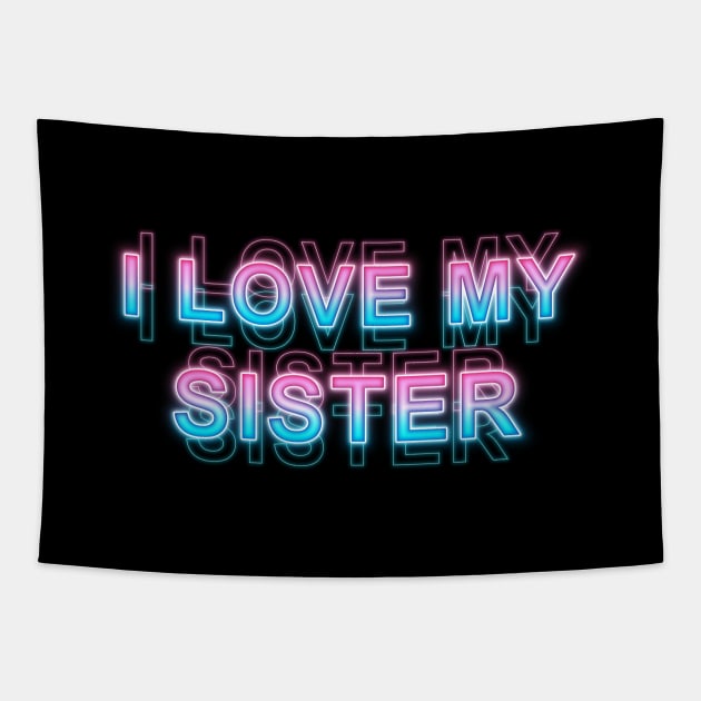 I love my sister Tapestry by Sanzida Design