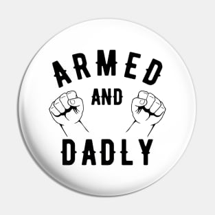 ARMED AND DADLY FUNNY FATHER MMA BOXING DAD FAST KO PUNCHING Pin