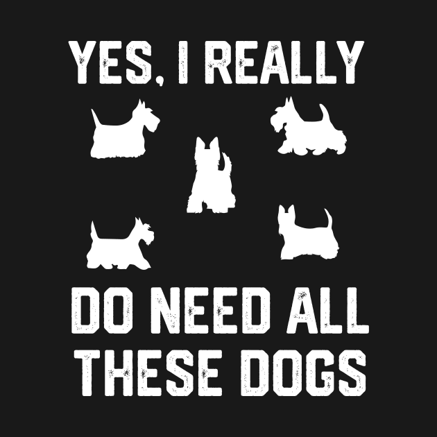 Scottie yes, i really  do need all these dogs by spantshirt