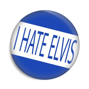 I Hate Elvis Button T-Shirt