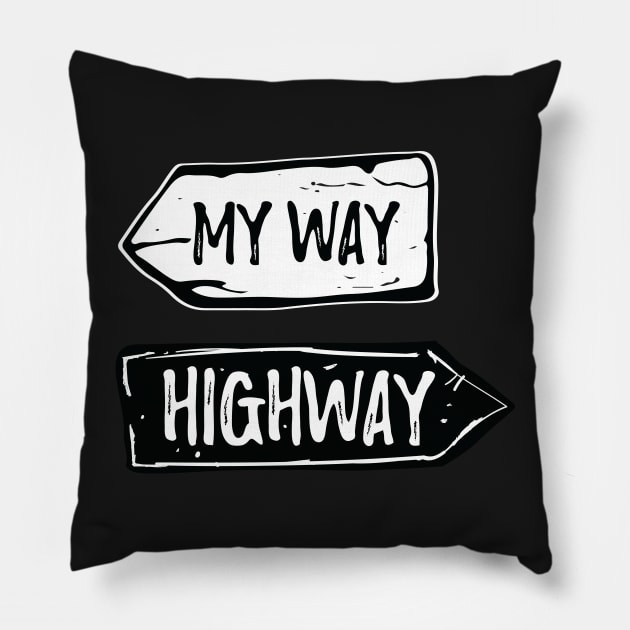 My way or the highway Pillow by atomguy