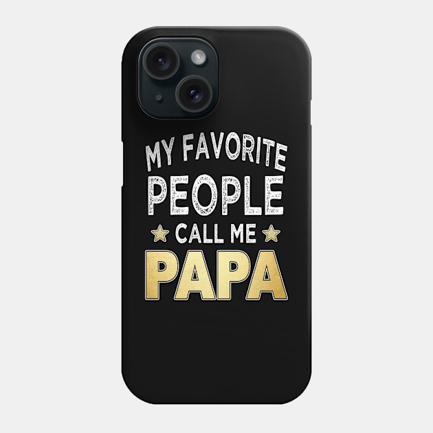 papa my favorite people call me papa Phone Case by Bagshaw Gravity