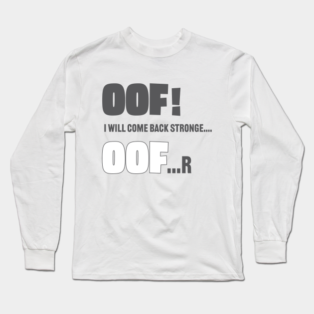 Roblox Oof Roblox Oof Long Sleeve T Shirt Teepublic - roblox black long sleeve shirt