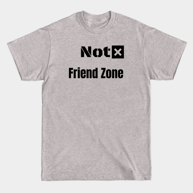 Disover Not friend zone - Boyfriend Girlfriend - T-Shirt