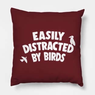 Easily Distracted by Birds Pillow