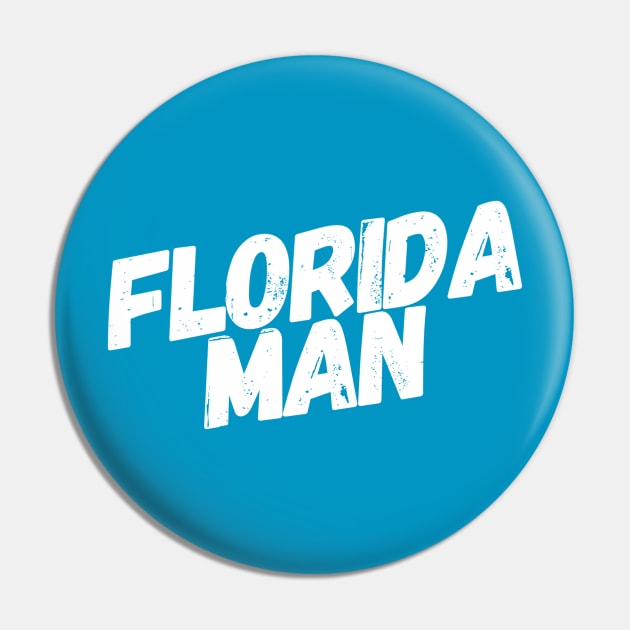 Florida Man Pin by GrayDaiser