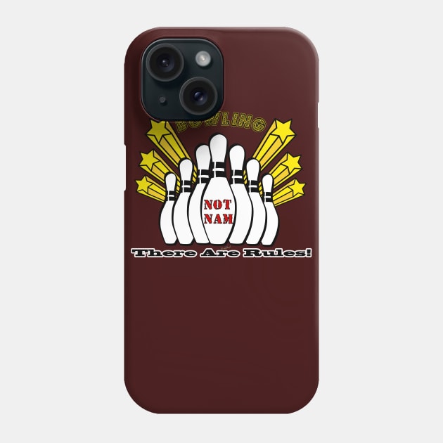 Bowling There Are Rules Phone Case by vivachas