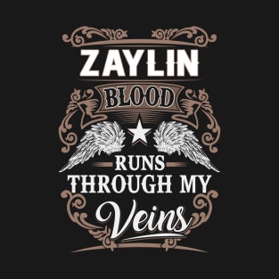 Zaylin Name T Shirt - Zaylin Blood Runs Through My Veins Gift Item T-Shirt