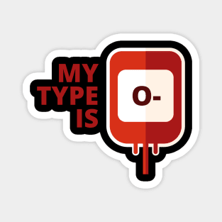 My blood type is O Negative Magnet