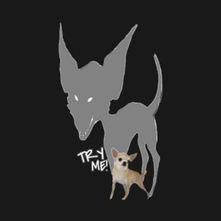 Fear The Chihuahua, Funny Dog T-shirt T-Shirt