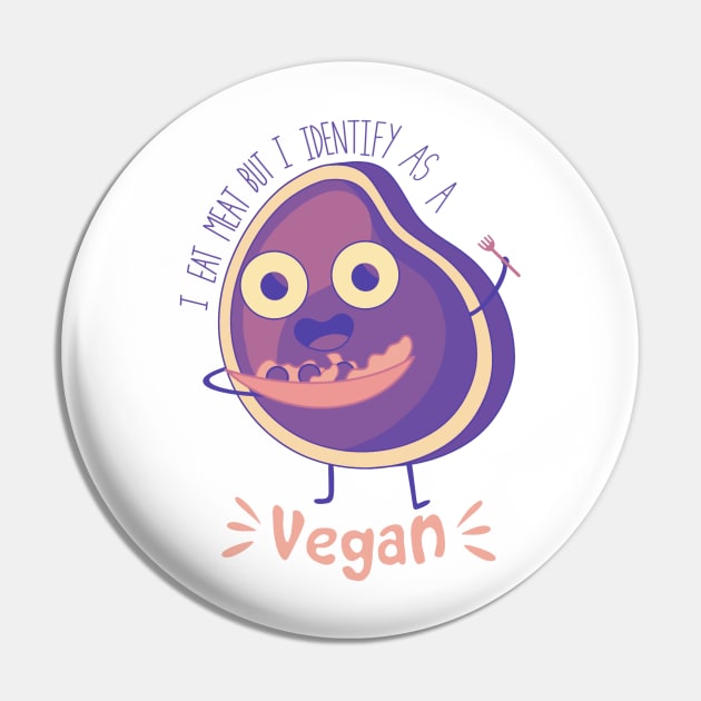 i eat meat but i identify as a vegan Pin by DreamPassion