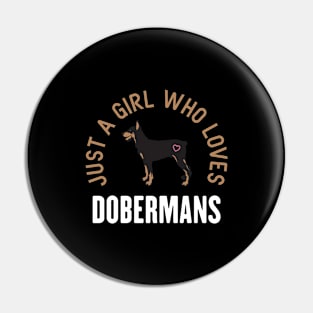 Just a girl who loves dobermans Pin