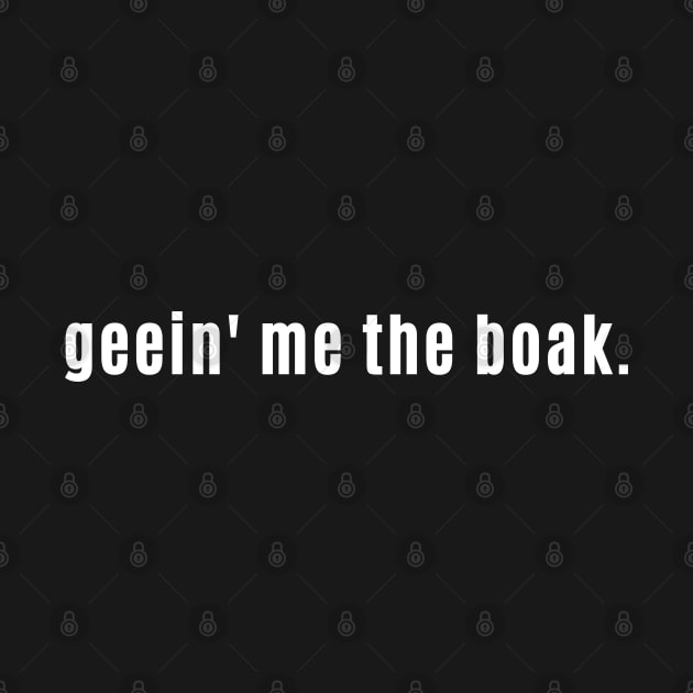 Geein' me the boak - Funny Scottish phrase for Feeling Sick by allscots