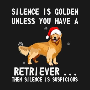 Silence is golden unless you have a Retriever...then silence is suspicious Retriever santa hat in snow funny gift christmas T-Shirt