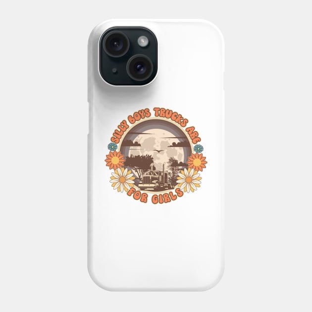 Groovy trucker girl female driver quote Silly boys trucks are for girls Phone Case by HomeCoquette