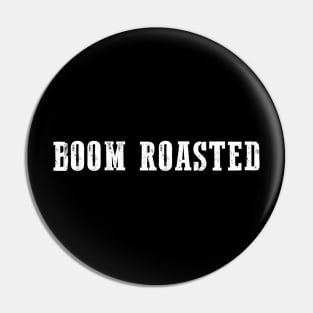 Boom Roasted Cute Script And Impressive Quotes Pin