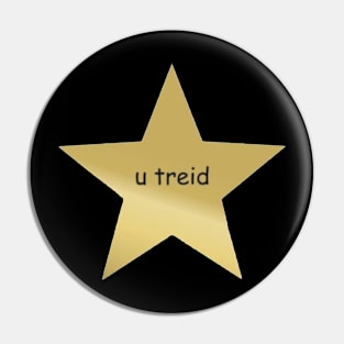 u treid Pin