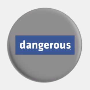 Dangerous Pin