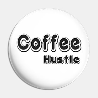 Coffee Hustle Pin