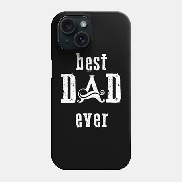 Best dad ever Phone Case by TshirtMA