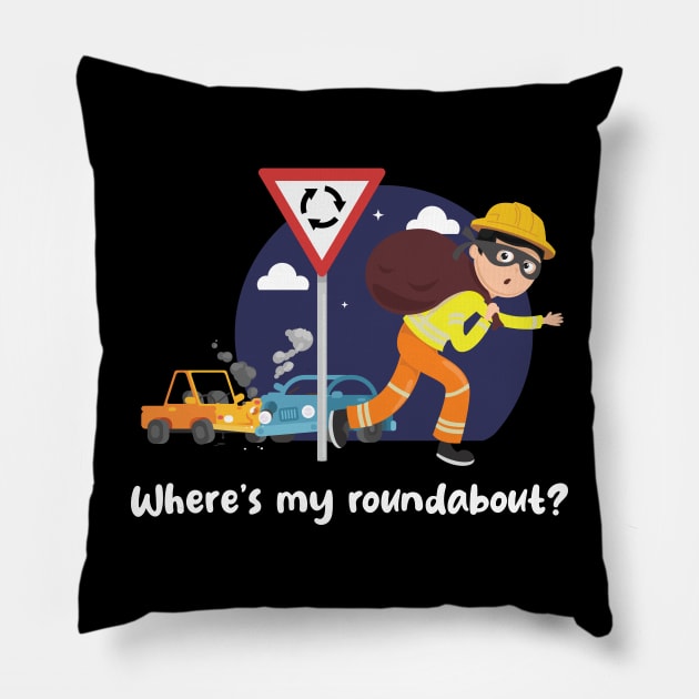 Where's my roundabout (on dark colors) Pillow by Messy Nessie