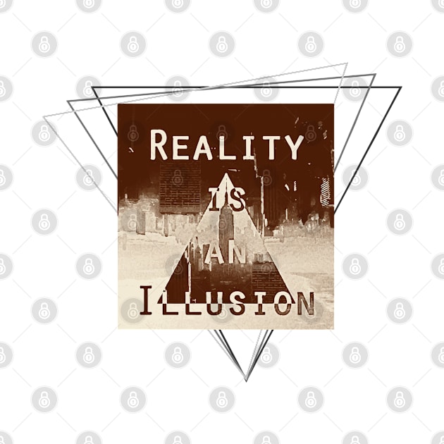 Reality is an illusion by Andreeastore  