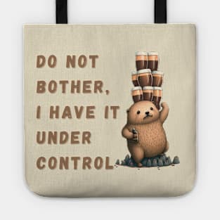 Don´t bothers under control Tote