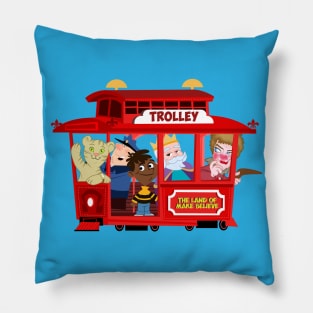 trolley to the land of make believe Pillow