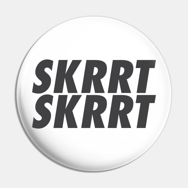 SKRRT SKRRT Pin by TheJester