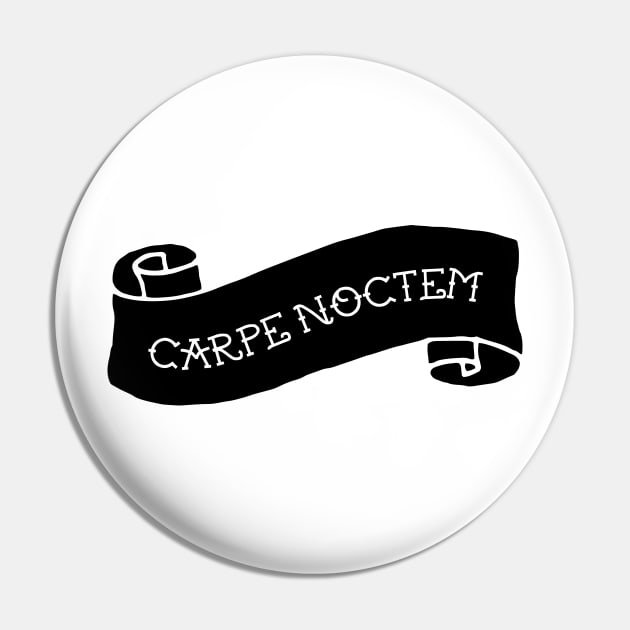 Carpe Noctem Pin by Woah_Jonny