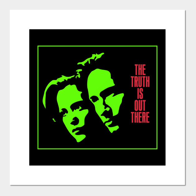 The Truth Is Out There X Files Poster Und Kunst Teepublic De