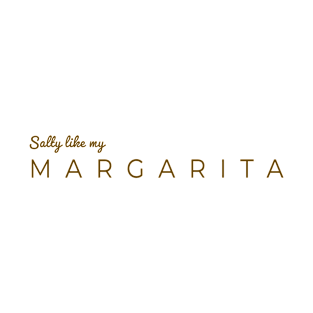 Salty Like My Margarita T-Shirt