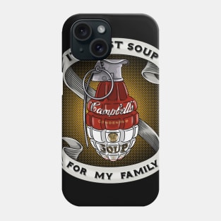 Soup for my family Phone Case