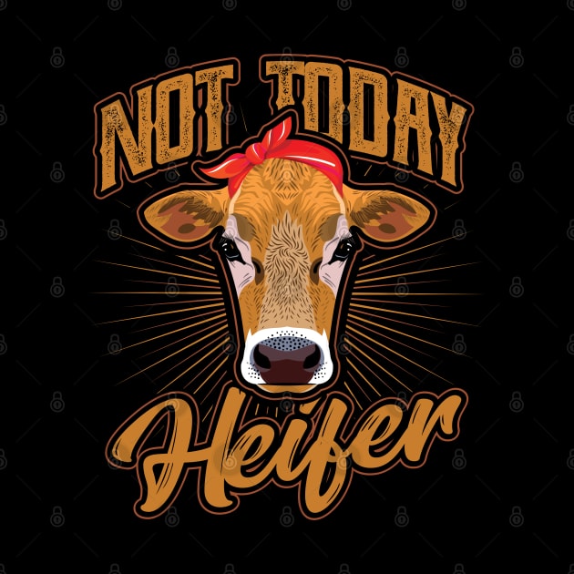 Not today Heifer Cow Farmer by aneisha