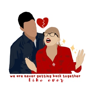 We are Never Ever Getting Back Together, Taylor Inspired Red T-Shirt