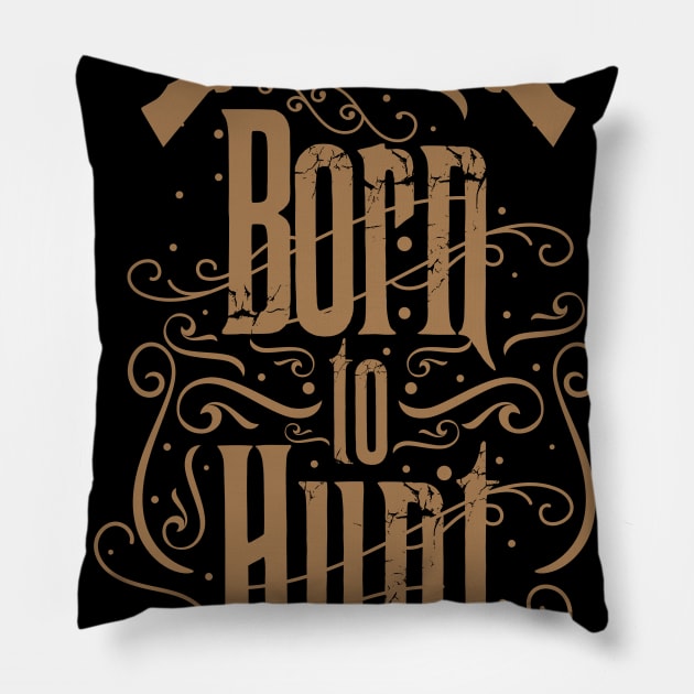 Born to Hunt Pillow by CTShirts