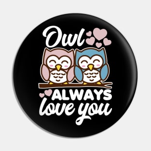 Owl Always Love You Pin