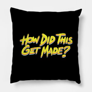 HDTGM-How Did This Get Made? Pillow