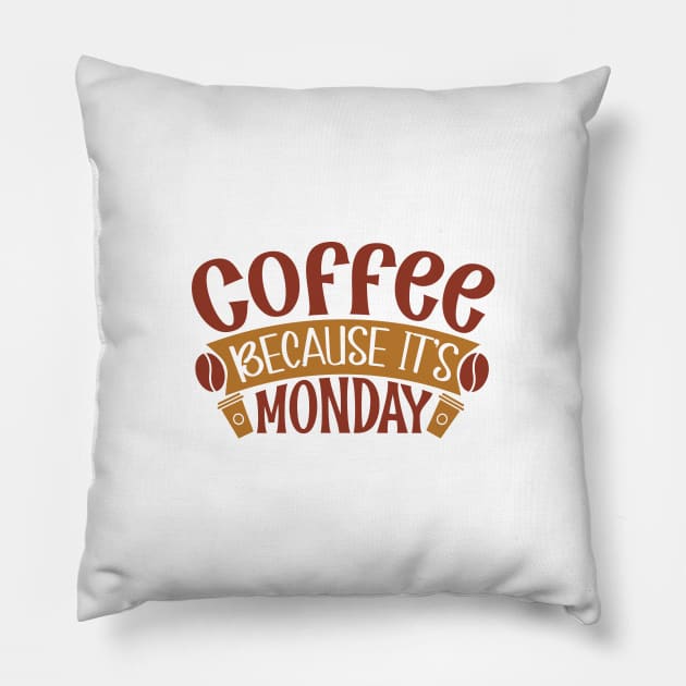 Coffee Because It's Monday Pillow by WALAB