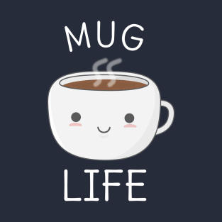 Funny Mug Life Coffee T-Shirt T-Shirt