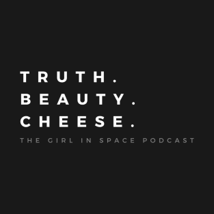 Truth Beauty Cheese - White Ink T-Shirt