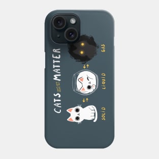 Cats Matter - Funny Science Kitty - Physics Cat Phone Case