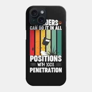 Welders Can Do It In All Positions Funny Welder Club Phone Case
