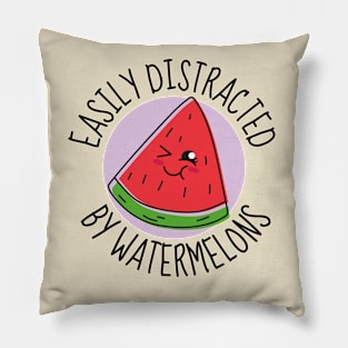 Easily Distracted By Watermelons Funny Pillow