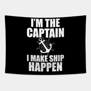 Ship Captain - I'm the captain I make ship happen w Tapestry